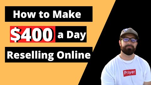 How to Make $400 a Day Reselling Online