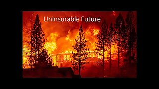 (1/2) Uninsurable Future (Brighteon.Tv)