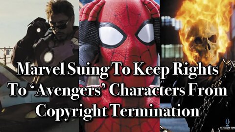 Marvel Suing To Keep Rights To AVENGERS Characters From COPYRIGHT TERMINATION (Movie News)