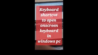 Keyboard shortcut to open on screen keyboard in windows pc #shorts #youtubeshorts