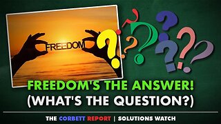 Freedom's the Answer! (What's the Question?) - #SolutionsWatch