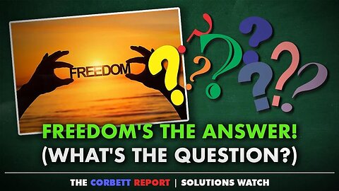 Freedom's the Answer! (What's the Question?) - #SolutionsWatch