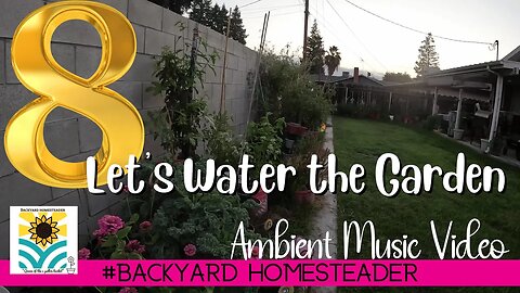 Lets Water the garden ambient music video no 8