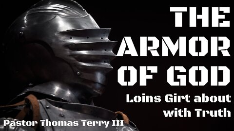 The Armor of God: Loins Girt About with Truth