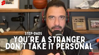 Step-dad's 🗣You're a STRANGER don't take it personal