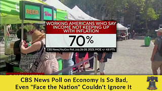 CBS News Poll on Economy Is So Bad, Even "Face the Nation" Couldn't Ignore It