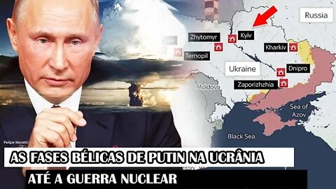 As Fases Bélicas De Putin Na Ucrânia Até A Guerra Nuclear