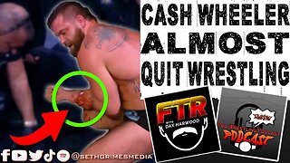 Cash Wheeler Almost QUIT Wrestling | Clip from Pro Wrestling Podcast Podcast | #ftr #wwe #aew