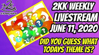 2kk Weekly live-stream - June 11, 2020