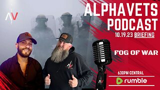 ALPHAVETS 10.19.23 FOG OF WAR