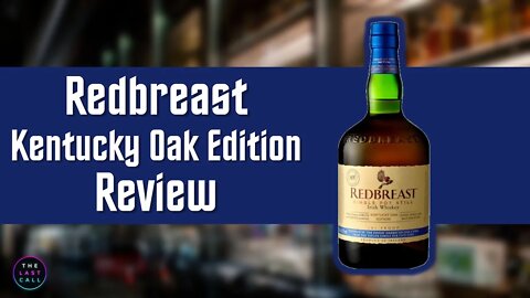 Redbreast Kentucky Oak Edition Reiew!