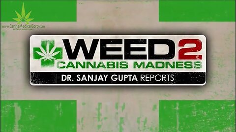Dr Sanjay Gupta: Weed 2 Cannabis Madness