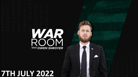 The War Room - Thursday - 07/07/22