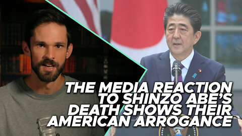 The media’s reaction to Shinzo Abe's death shows their American arrogance