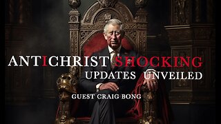 End Times ALERT: The Antichrist's Secret Agenda Exposed w/ Craig Bong - LIVE SHOW