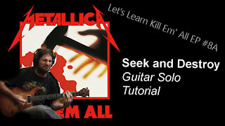 SEEK AND DESTROY Guitar Solo Tutorial (Let's Learn Kill Em' All EP #8b)