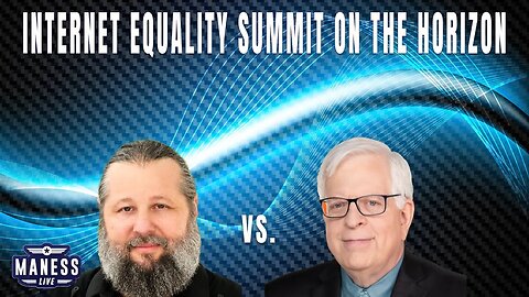 EP 174 | Internet Equality Summit On The Horizon | The Rob Maness Show