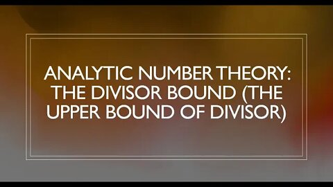 Analytic number theory: The divisor bound (the upper bound of divisor)