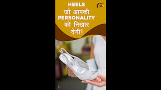 Heels के कुछ प्रकार जिनके बारे मे आपको पता होना चाहिए! *