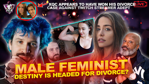 Male F*minist DESTINY Getting Divorced From Open Relationship Wife Melina | XQC Wins His Case