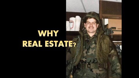 Why Did a Military Veteran Get into Real Estate?