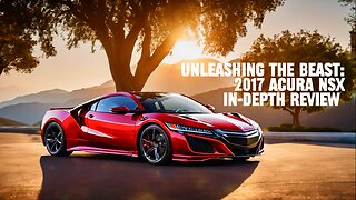 The 2017 Acura NSX | 4K Edit