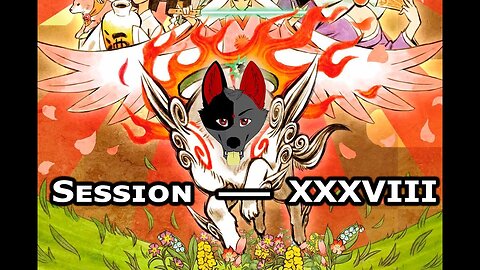 Ōkami HD | The Bark-Play (Session XXXVIII) [Old Mic]