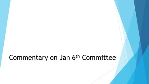 Commentary on the January 6th Committee
