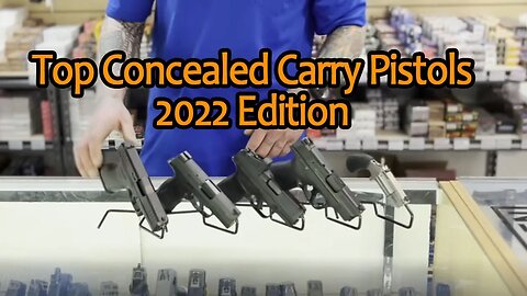 2022 Top Concealed Carry Pistols