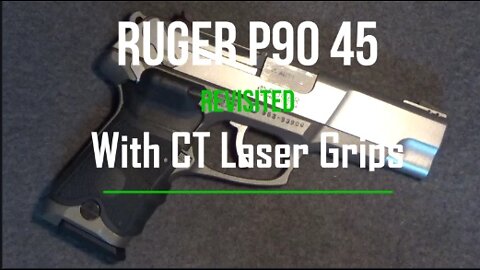 Ruger P90 .45 Revisited – Now w/CT Laser Grips Tabletop Review - Episode #202214