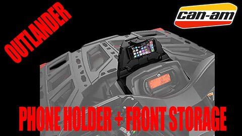Can AM Outlander Phone Front Storage installation