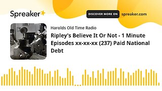 Ripley's Believe It Or Not - 1 Minute Episodes xx-xx-xx (237) Paid National Debt
