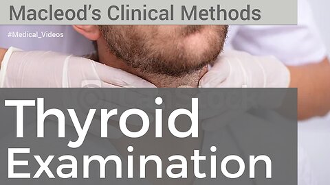 Thyroid Gland Examination - Clinical Examination Skills