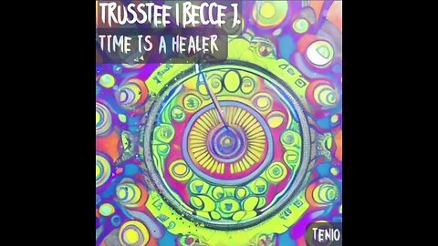 TrussTee x Becce J - Time Is A Healer