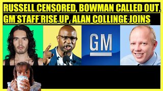 RUSSELL BRAND CENSORED, JAMAAL BOWMAN CALLED OUT, GM STAFF RISES UP, ALAN COLLINGE JOINS