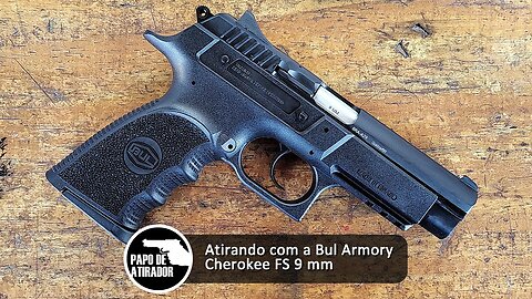 Atirando com a pistola Bul Armory Cherokee FS 9mm