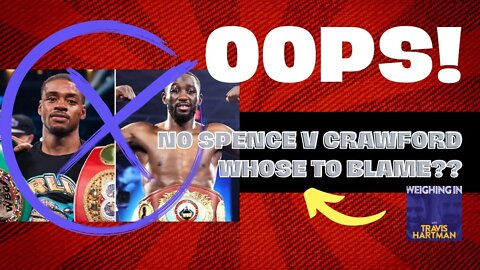 WHOSE FAULT over the Spence Crawford Debacle? PLUS can Jake Paul BEAT Anderson Silva?