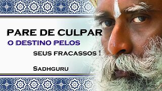 CULPAR O DESTINO É UMA DAS FORMAS DE LIDAR COM SEU FRACASSO, SADHGURU DUBLADO