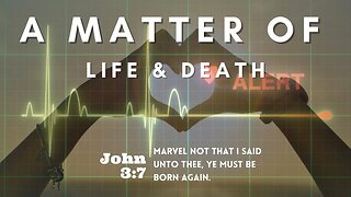 A Matter of Life and Death | Pastor Bickel | Bethel Baptist Fellowship [SERMON]