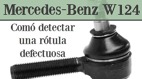 Mercedes Benz W124 - ¿Comó detectar una rótula defectuosa? comprobar averiguar rotula tutorial