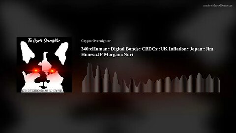 346:eHuman::Digital Bonds::CBDCs::UK Inflation::Japan::Jim Himes::JP Morgan::Nuri