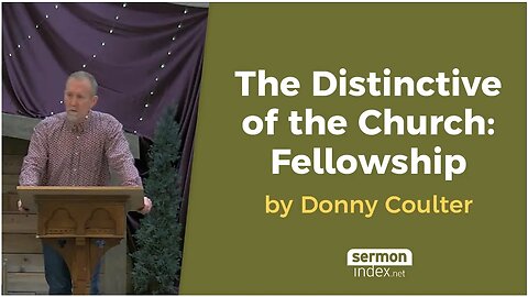 The Distinctive of the Church: Fellowship by Donny Coulter