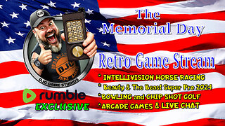 The Memorial Day Retro Gaming Stream - LIVE with DJC - RUMBLE Exclusive!