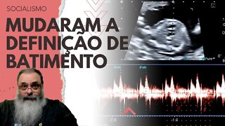 ESQUERDISTAS silenciosamente COMEÇAM a MUDAR a DEFINIÇÃO de BATIMENTO CARDÍACO para permitir ABORTO