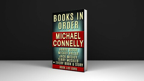 Michael Connelly Books in Order: Harry Bosch series, Harry Bosch short stories, Mickey Haller series
