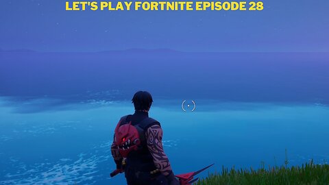 Let's play Fortnite Episode 28