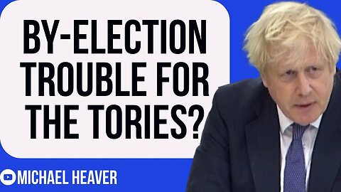 By-Election TROUBLE Ahead For Johnson's Conservatives?