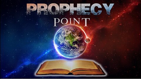 Prophecy Point 1-10-2021