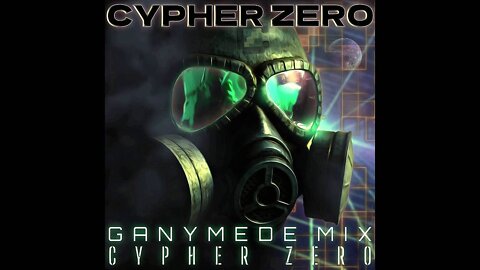 Cypher Zero - Cypher Zero (Ganymede Mix)