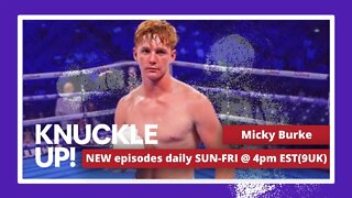 Micky "The Gent" Burke | Knuckle Up with Mike and Cedric